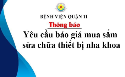 Thông báo yêu cầu báo giá mua sắm sửa chữa thiết bị nha khoa